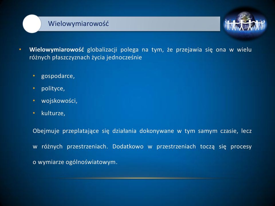 kulturze, Obejmuje przeplatające się działania dknywane w tym samym czasie,