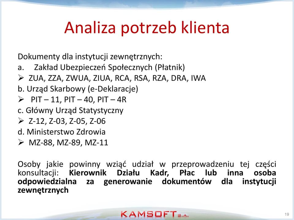 Urząd Skarbowy (e-deklaracje) PIT 11, PIT 40, PIT 4R c. Główny Urząd Statystyczny Z-12, Z-03, Z-05, Z-06 d.