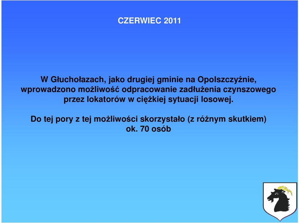 czynszowego przez lokatorów w ciężkiej sytuacji losowej.