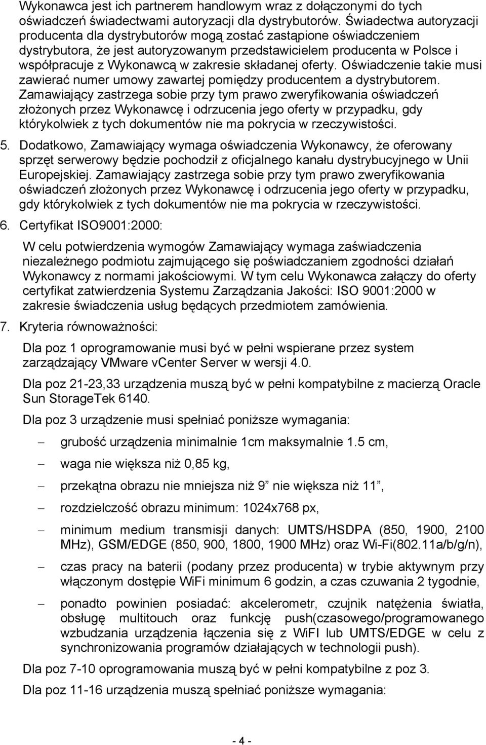 składanej oferty. Oświadczenie takie musi zawierać numer umowy zawartej pomiędzy producentem a dystrybutorem.