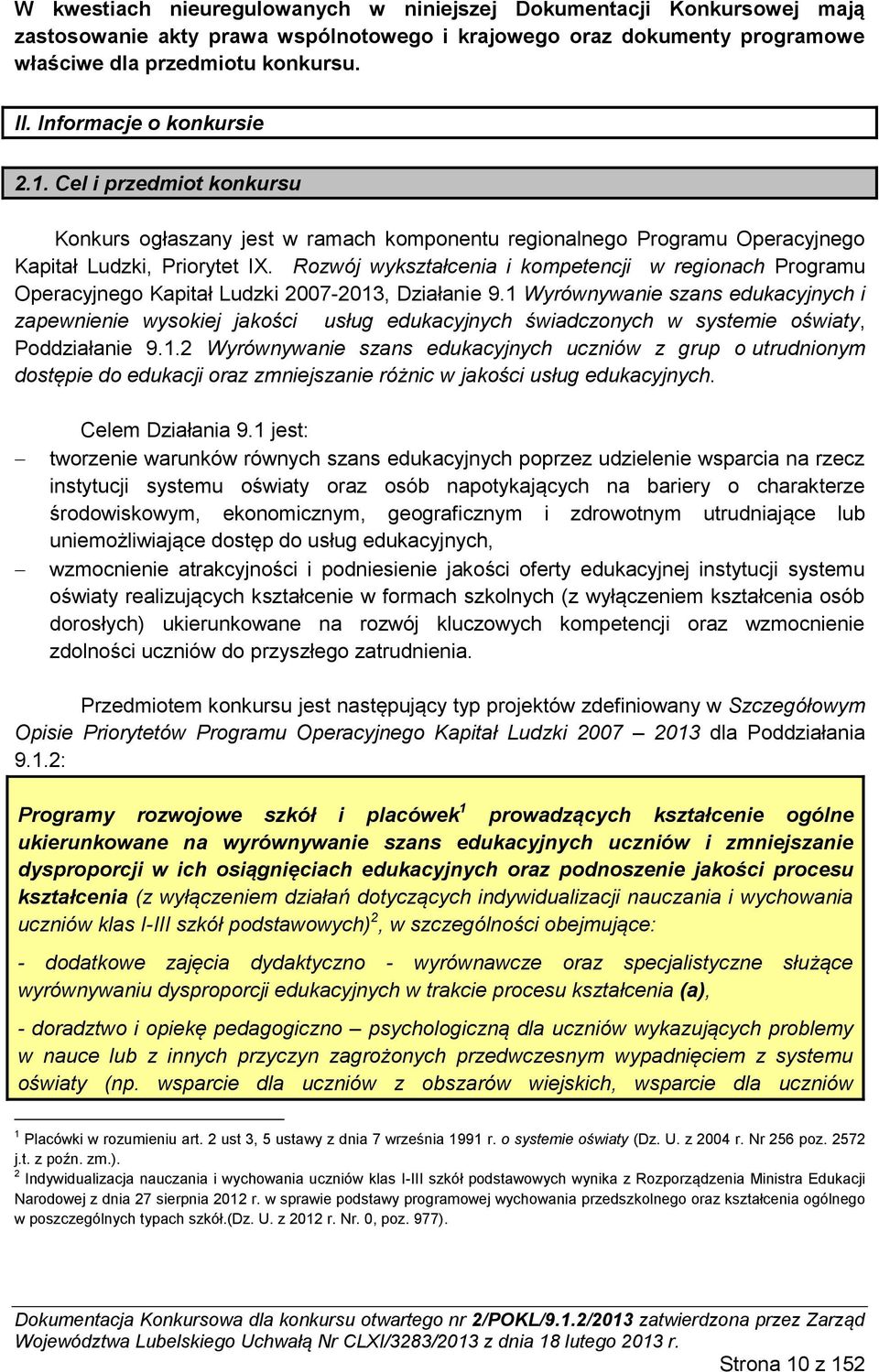 Rozwój wykształcenia i kompetencji w regionach Programu Operacyjnego Kapitał Ludzki 2007-2013, Działanie 9.