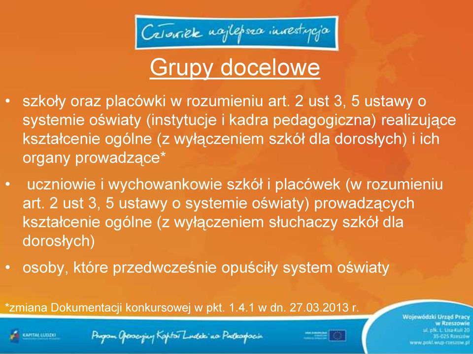 dorosłych) i ich organy prowadzące* uczniowie i wychowankowie szkół i placówek (w rozumieniu art.