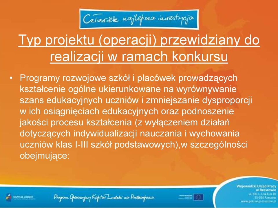 dysproporcji w ich osiągnięciach edukacyjnych oraz podnoszenie jakości procesu kształcenia (z wyłączeniem