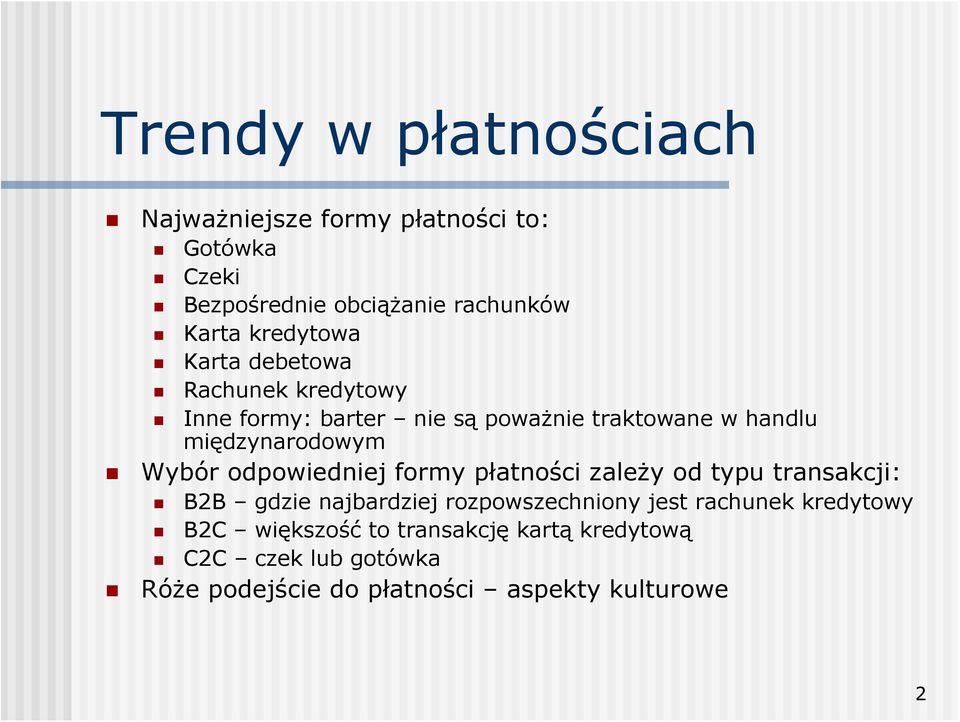 Wybór odpowiedniej formy płatności zależy od typu transakcji: B2B gdzie najbardziej rozpowszechniony jest rachunek