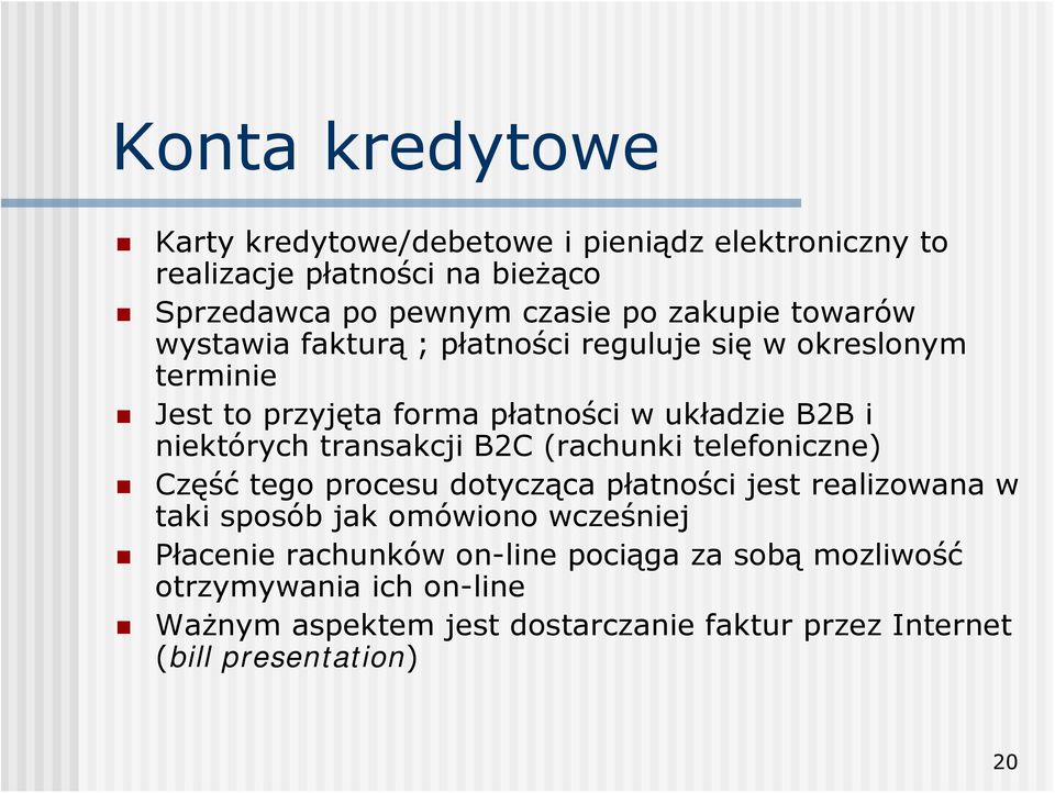 transakcji B2C (rachunki telefoniczne) Część tego procesu dotycząca płatności jest realizowana w taki sposób jak omówiono wcześniej Płacenie