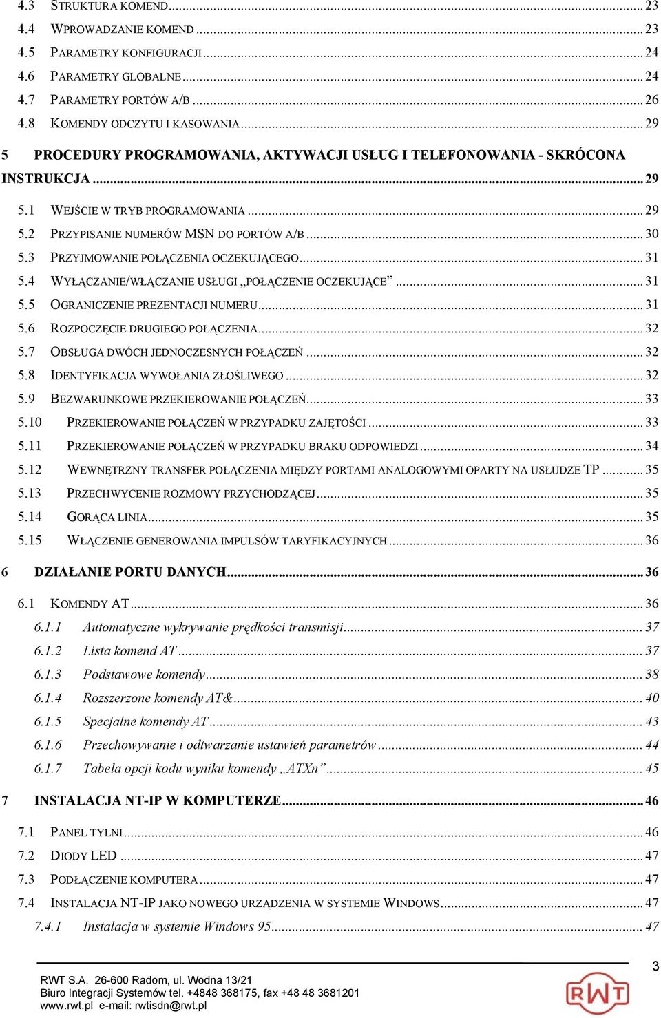 3 PRZYJMOWANIE POŁĄCZENIA OCZEKUJĄCEGO... 31 5.4 WYŁĄCZANIE/WŁĄCZANIE USŁUGI POŁĄCZENIE OCZEKUJĄCE... 31 5.5 OGRANICZENIE PREZENTACJI NUMERU... 31 5.6 ROZPOCZĘCIE DRUGIEGO POŁĄCZENIA... 32 5.