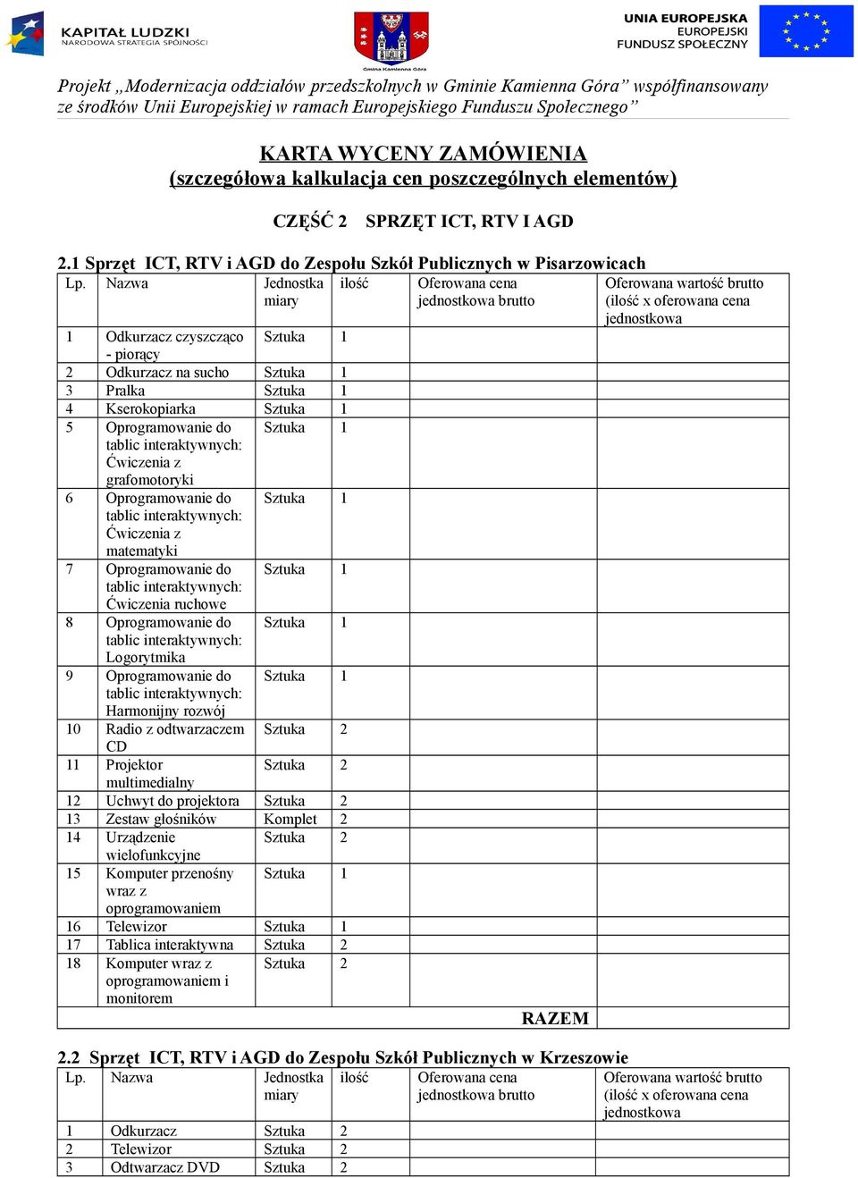 Oprogramowanie do Sztuka 1 tablic interaktywnych: Ćwiczenia z grafomotoryki 6 Oprogramowanie do Sztuka 1 tablic interaktywnych: Ćwiczenia z matematyki 7 Oprogramowanie do Sztuka 1 tablic