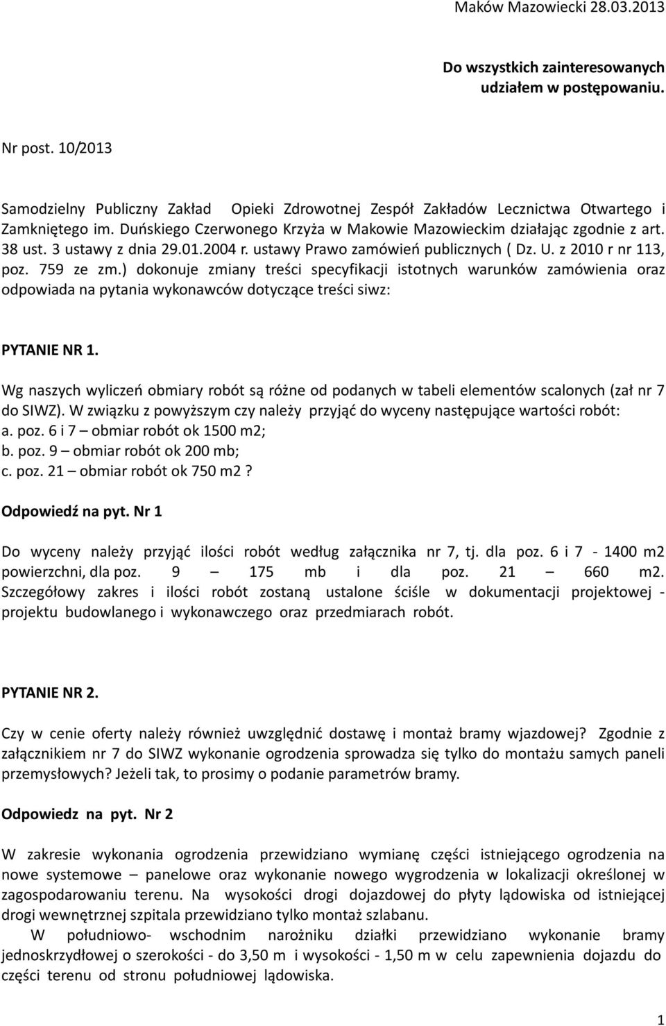 3 ustawy z dnia 29.01.2004 r. ustawy Prawo zamówień publicznych ( Dz. U. z 2010 r nr 113, poz. 759 ze zm.