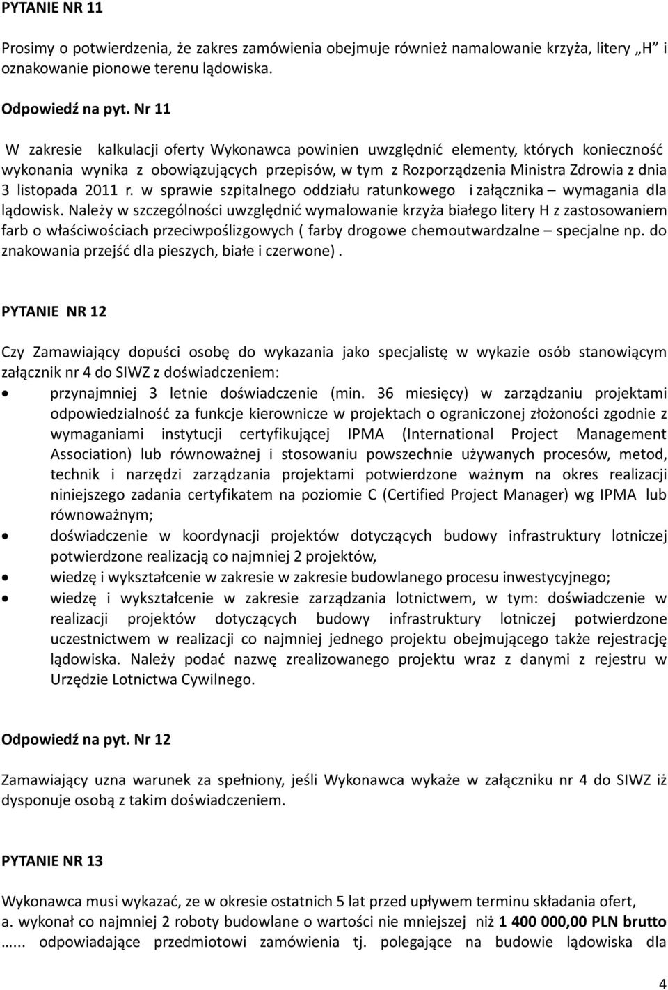 2011 r. w sprawie szpitalnego oddziału ratunkowego i załącznika wymagania dla lądowisk.