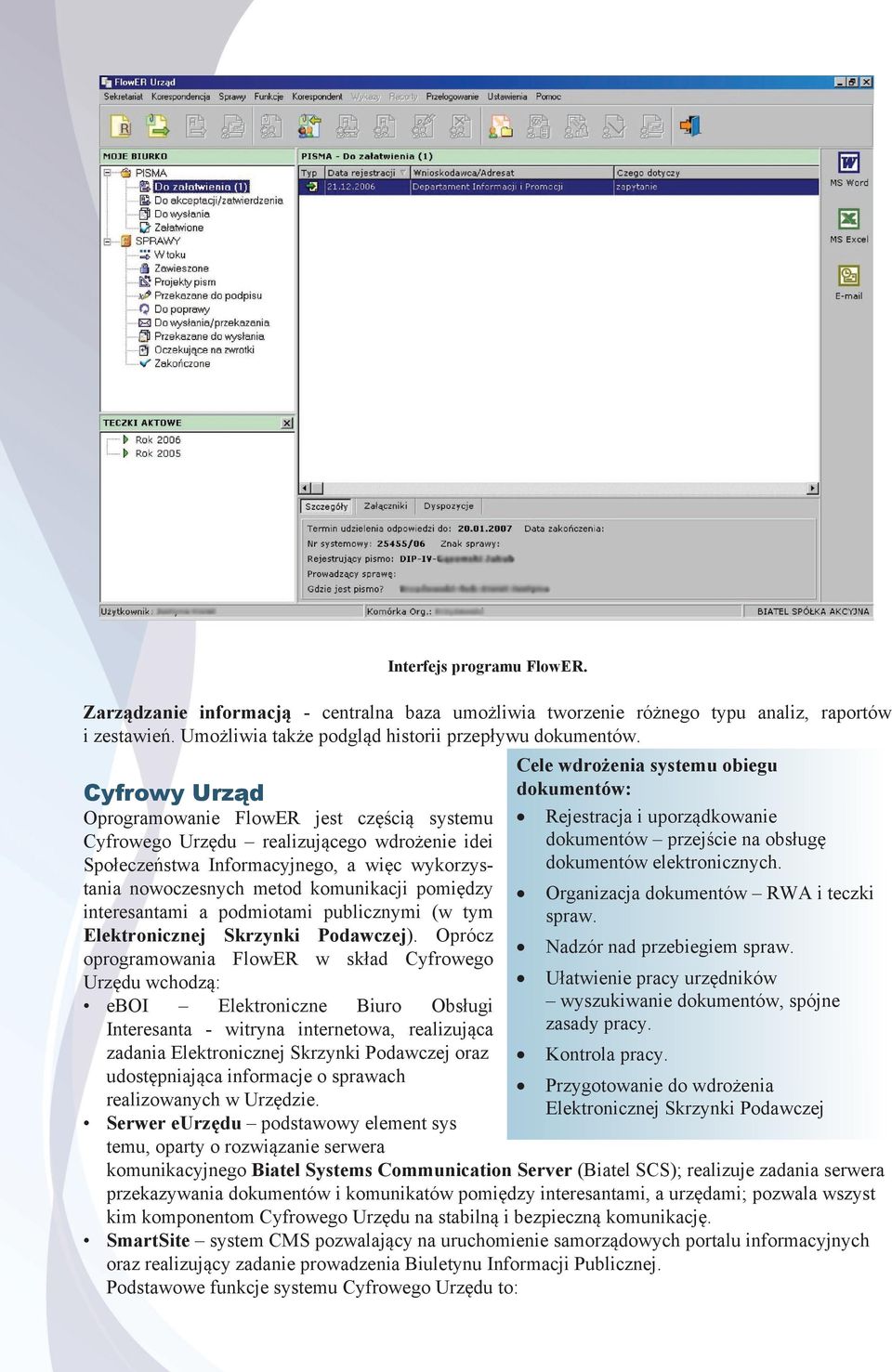 obsługę Społeczeństwa Informacyjnego, a więc wykorzys- dokumentów elektronicznych.