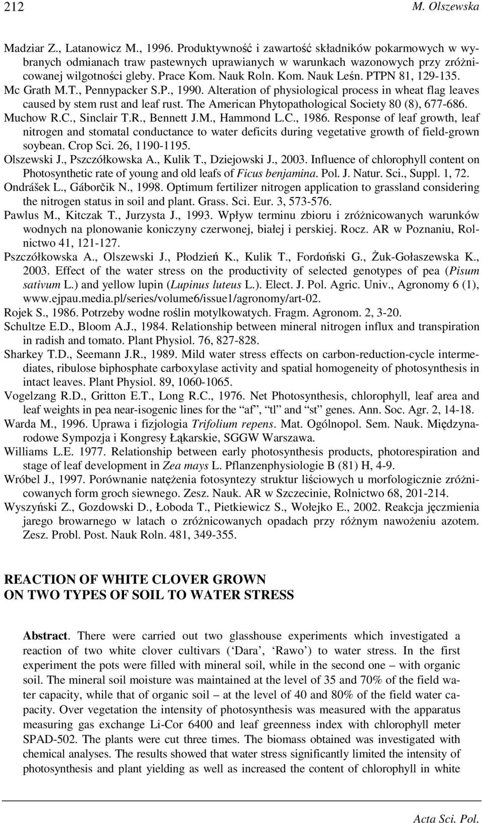 PTPN 81, 129-135. Mc Grath M.T., Pennypacker S.P., 1990. Alteration of physiological process in wheat flag leaves caused by stem rust and leaf rust.