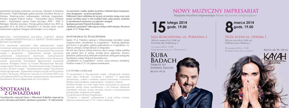 iki 2014 m. balandžio 6 d. Parodos metu vyksta edukaciniai renginiai. Daugiau informacijos: www.oifp.eu.