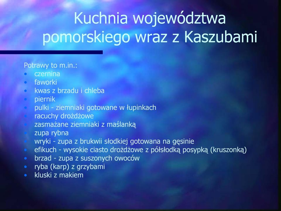 drożdżowe zasmażane ziemniaki z maślanką zupa rybna wryki - zupa z brukwii słodkiej gotowana na