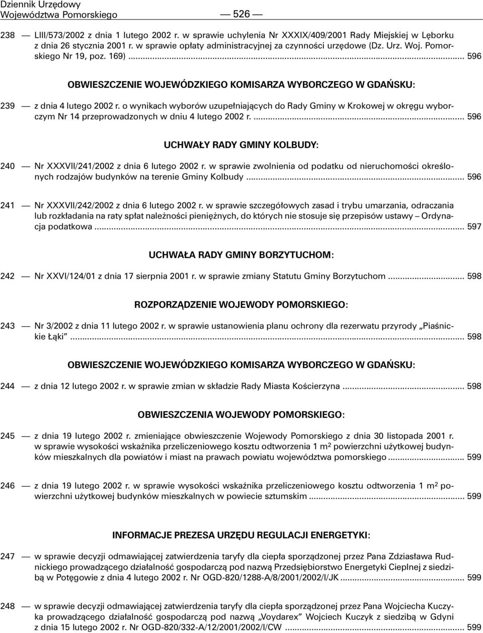 o wynikach wyborów uzupe³niaj¹cych do Rady Gminy w Krokowej w okrêgu wyborczym Nr 14 przeprowadzonych w dniu 4 lutego 2002 r.