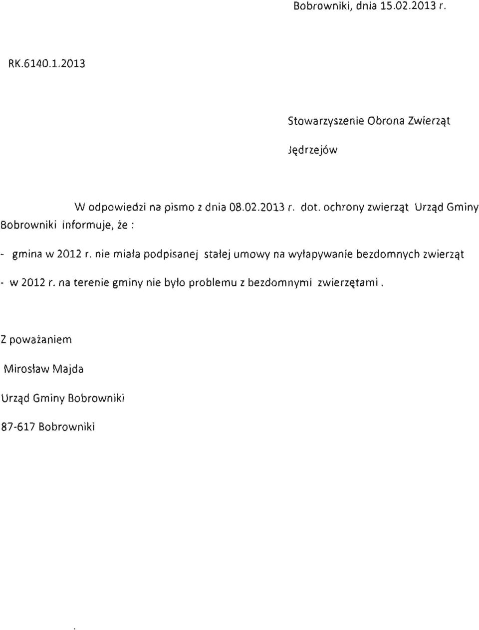 nie miała podpisanej stałej umowy na wyłapywanie bezdomnych zwierząt - w 2012 r.