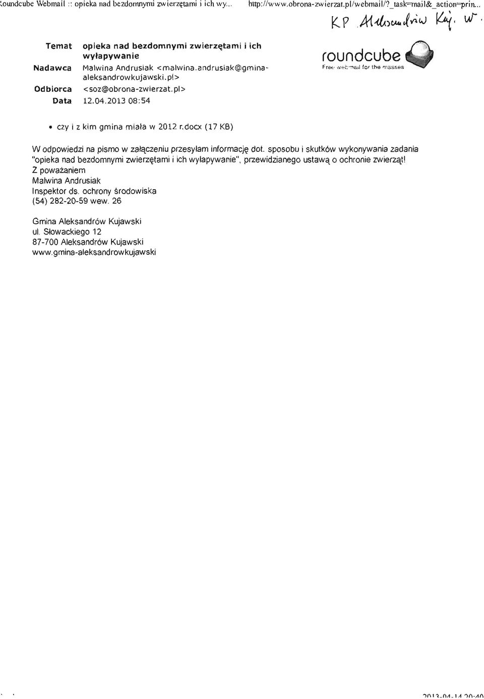 pl > Odbiorca <soz@obrona-zwierzat.pl> Data 12.04.201308:54 (CP czy i z kim gmina miała w 2012 r.docx (17 KB) W odpowiedzi na pismo w załączeniu przesyłam informację dot.