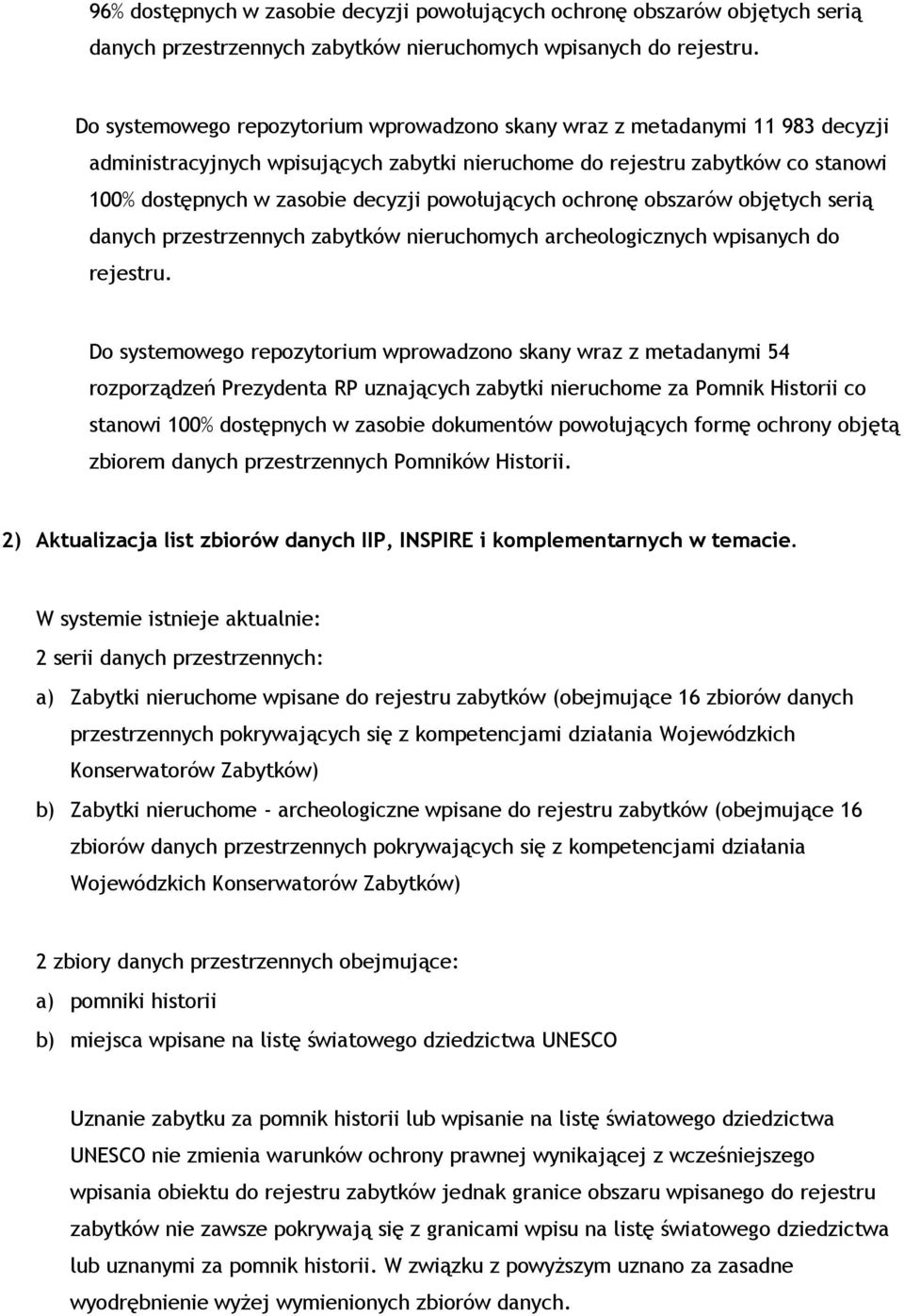 powołujących ochronę obszarów objętych serią danych przestrzennych zabytków nieruchomych archeologicznych wpisanych do rejestru.