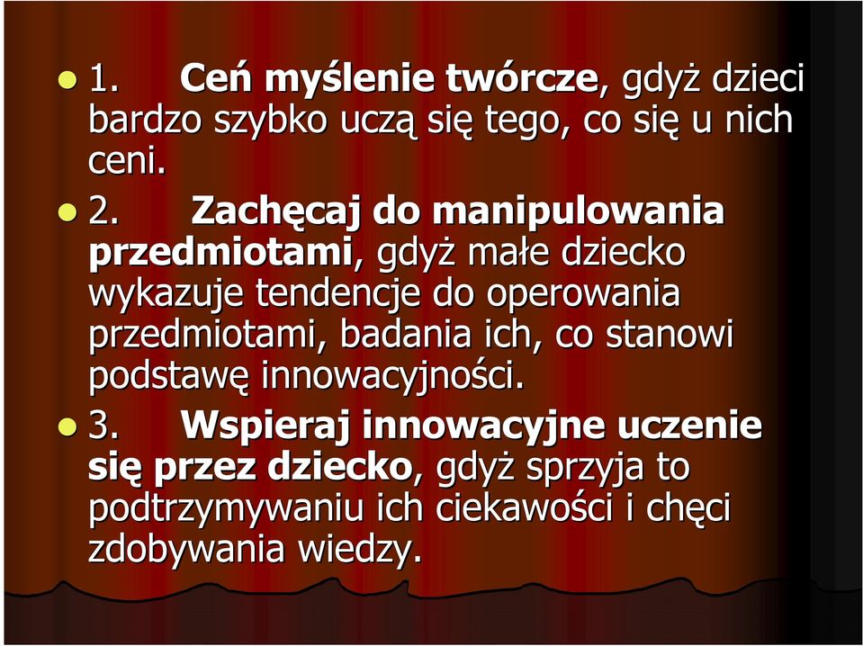 operowania przedmiotami, badania ich, co stanowi podstawę innowacyjności. ci. 3.