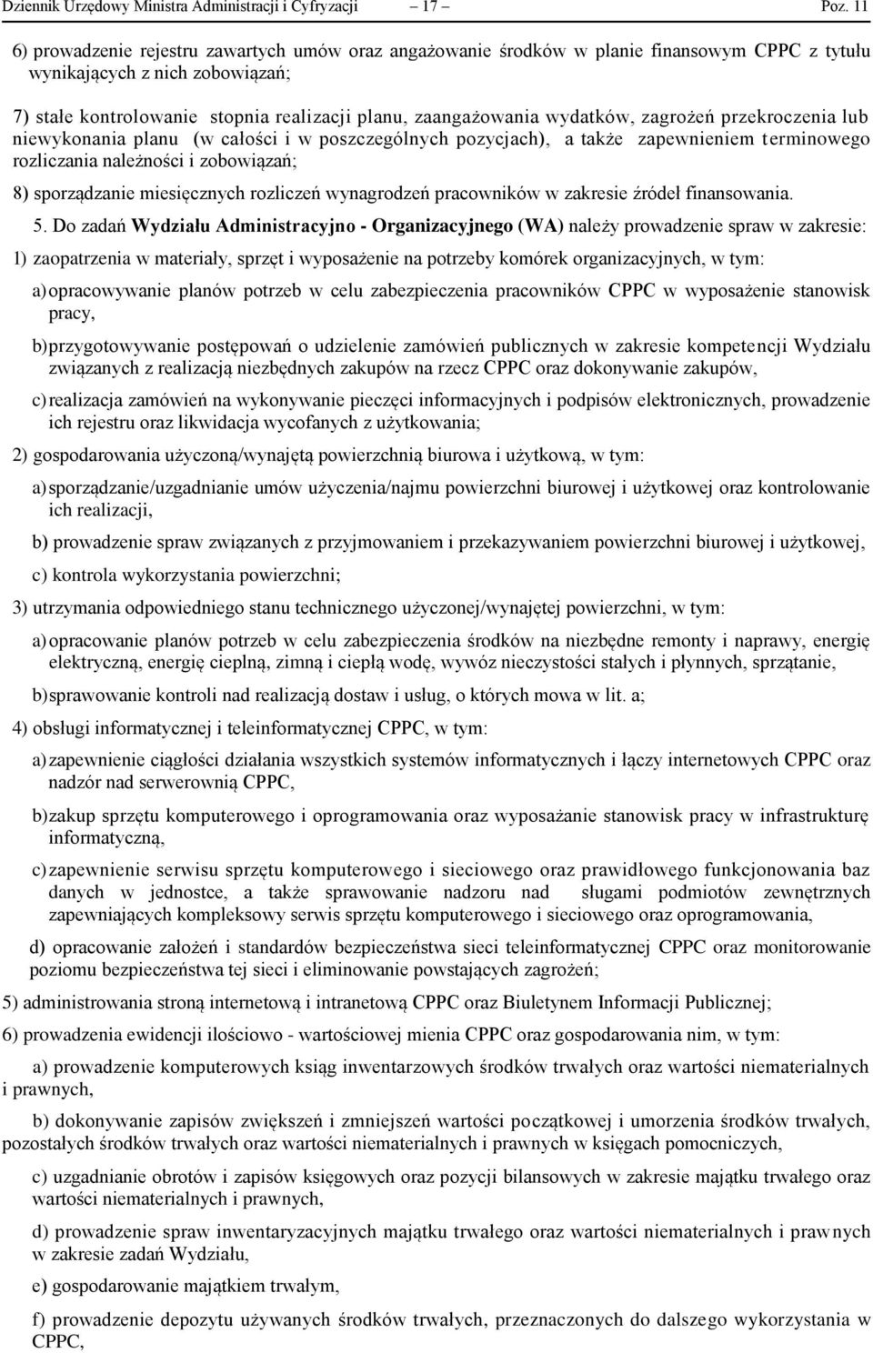 wydatków, zagrożeń przekroczenia lub niewykonania planu (w całości i w poszczególnych pozycjach), a także zapewnieniem terminowego rozliczania należności i zobowiązań; 8) sporządzanie miesięcznych