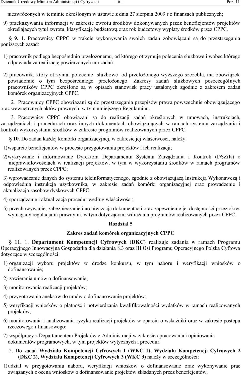 określających tytuł zwrotu, klasyfikację budżetową oraz rok budżetowy wypłaty środków przez CPPC. 9. 1.