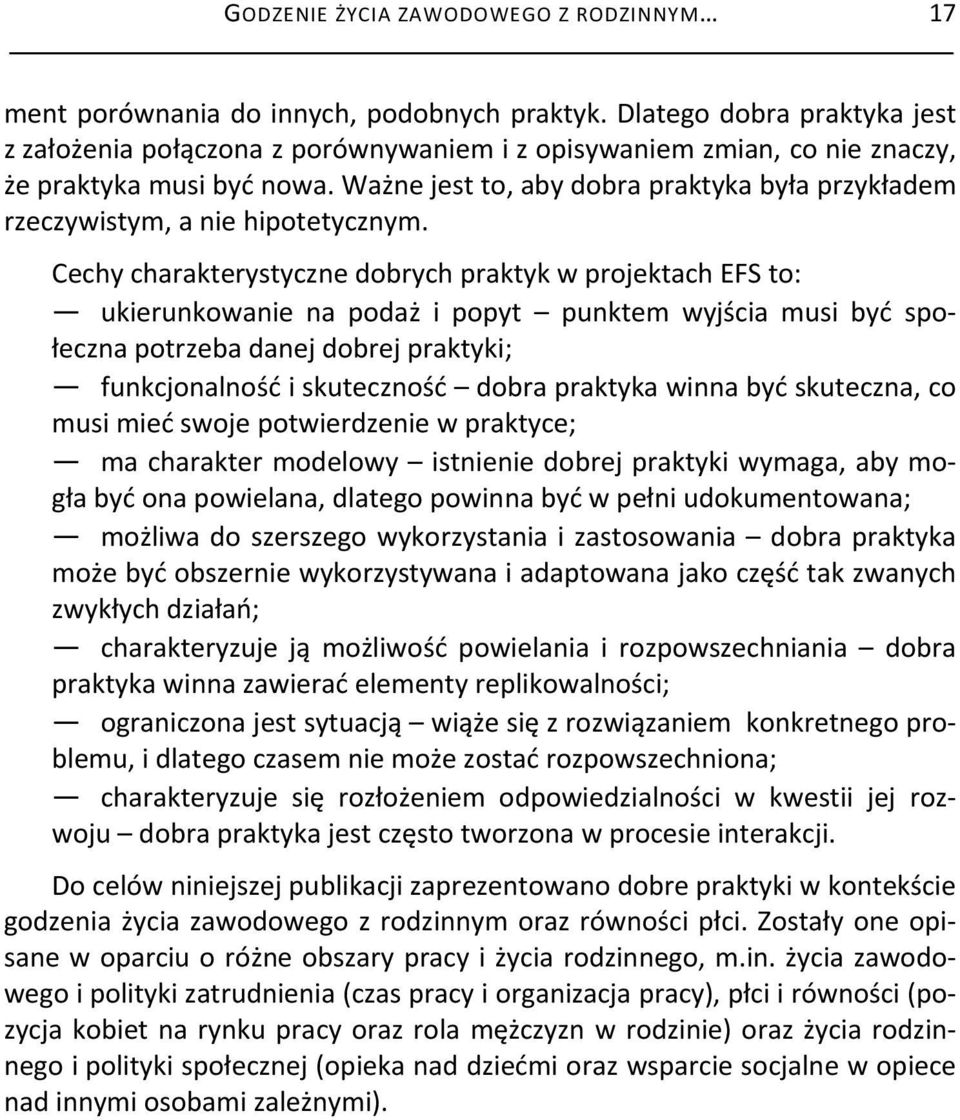 Ważne jest to, aby dobra praktyka była przykładem rzeczywistym, a nie hipotetycznym.