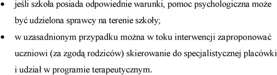 można w toku interwencji zaproponować uczniowi (za zgodą rodziców)