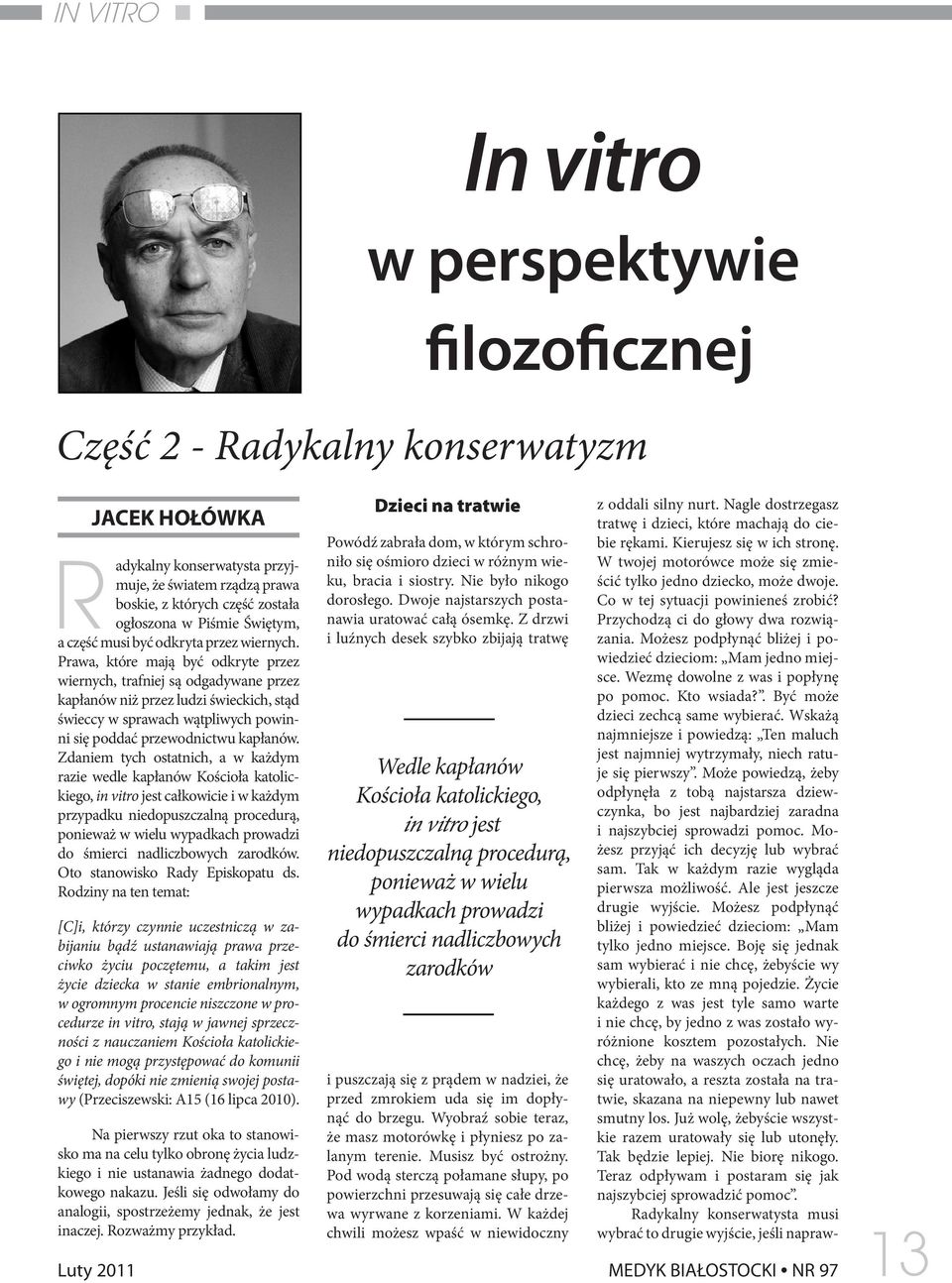 Prawa, które mają być odkryte przez wiernych, trafniej są odgadywane przez kapłanów niż przez ludzi świeckich, stąd świeccy w sprawach wątpliwych powinni się poddać przewodnictwu kapłanów.