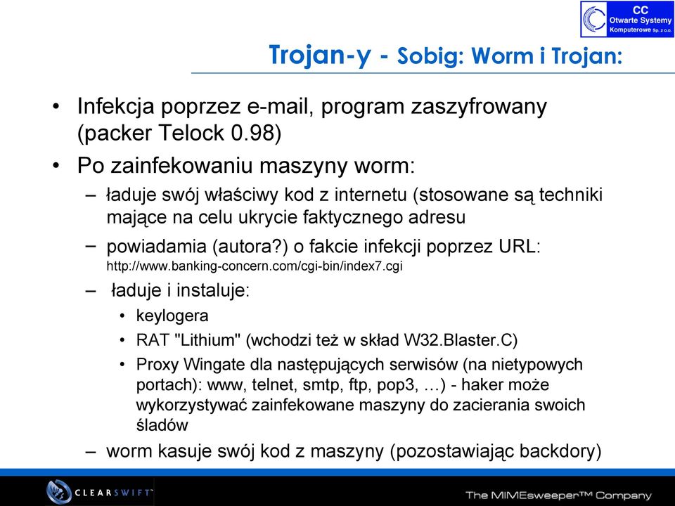 ) o fakcie infekcji poprzez URL: http://www.banking-concern.com/cgi-bin/index7.cgi ładuje i instaluje: keylogera RAT "Lithium" (wchodzi też w skład W32.Blaster.