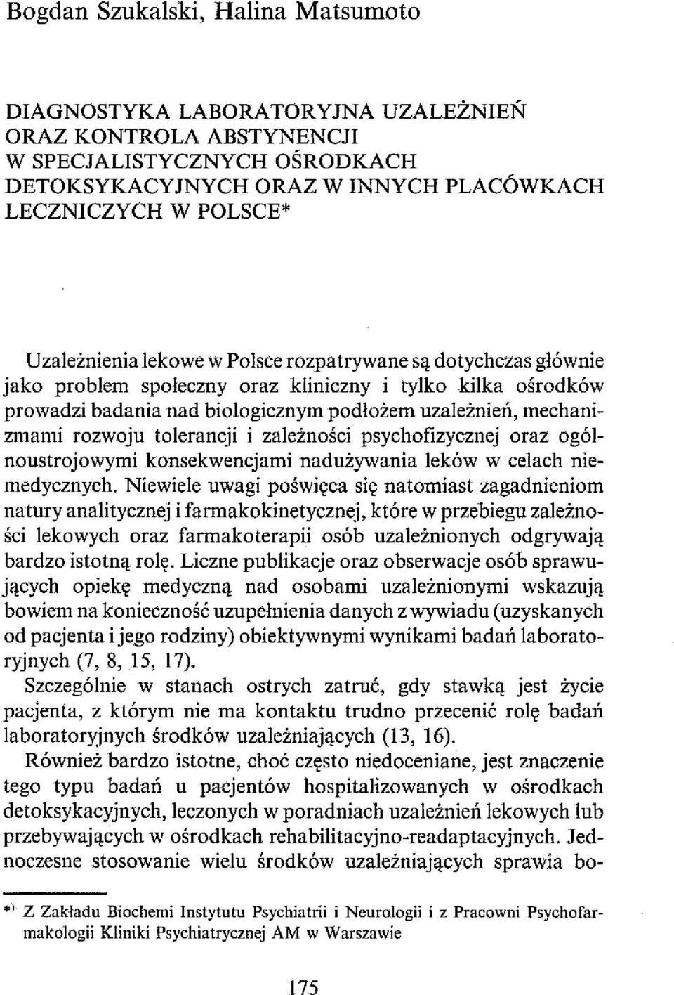 rozwoju tolerancji i zależności psychofizycznej oraz ogólnoustrojowymi konsekwencjami nadużywania leków w celach niemedycznych.