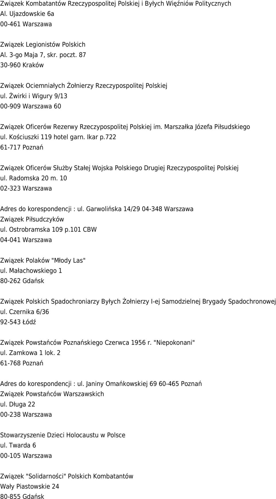 Marszałka Józefa Piłsudskiego ul. Kościuszki 119 hotel garn. Ikar p.722 61-717 Poznań Związek Oficerów Służby Stałej Wojska Polskiego Drugiej Rzeczypospolitej Polskiej ul. Radomska 20 m.