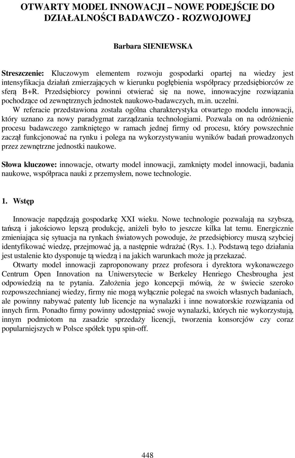 Przedsiębiorcy powinni otwierać się na nowe, innowacyjne rozwiązania pochodzące od zewnętrznych jednostek naukowo-badawczych, m.in. uczelni.