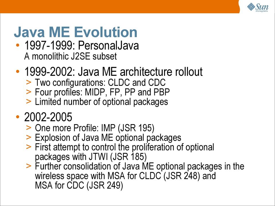 195) > Explosion of Java ME optional packages > First attempt to control the proliferation of optional packages with JTWI (JSR