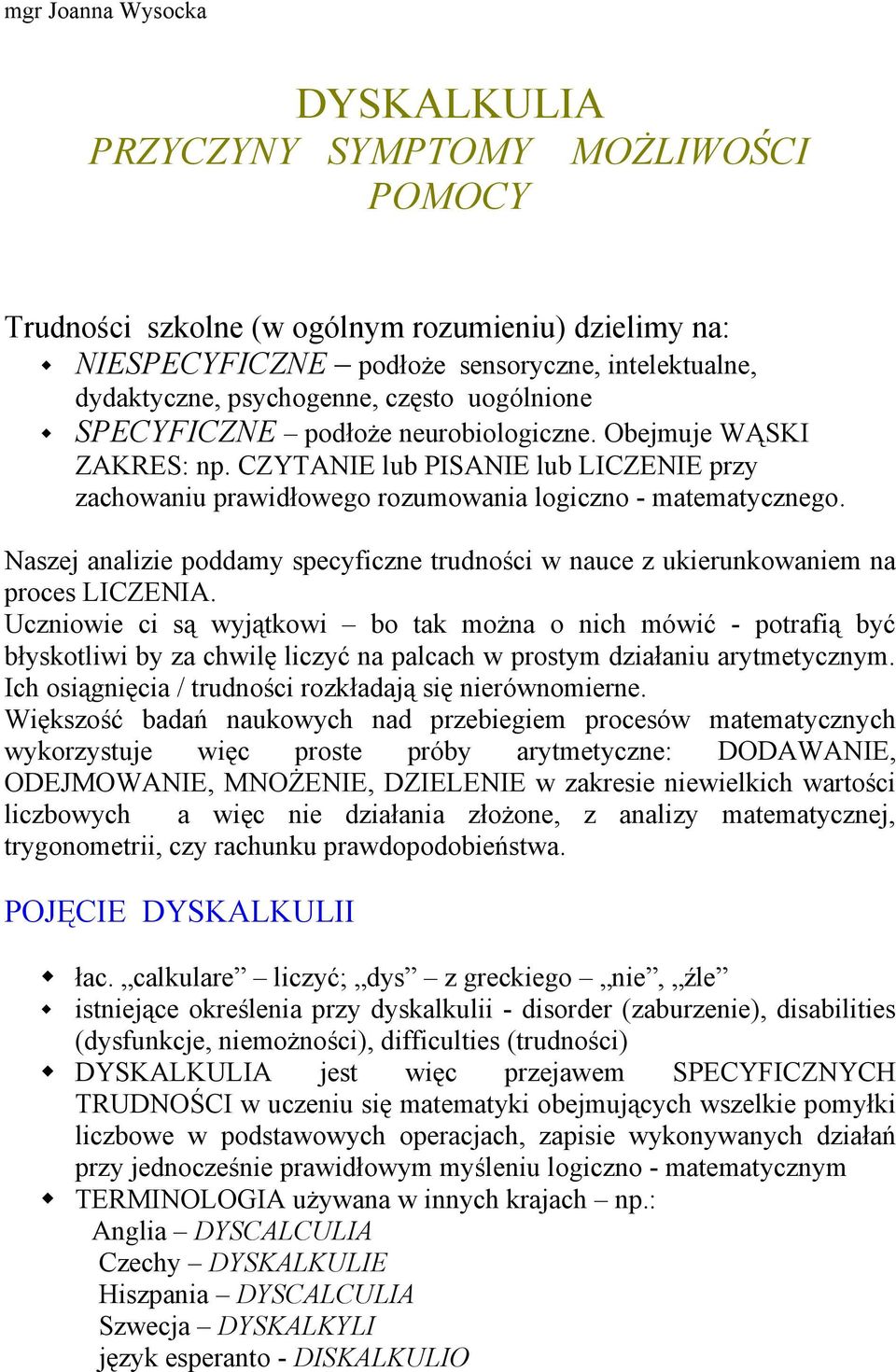 Naszej analizie poddamy specyficzne trudności w nauce z ukierunkowaniem na proces LICZENIA.