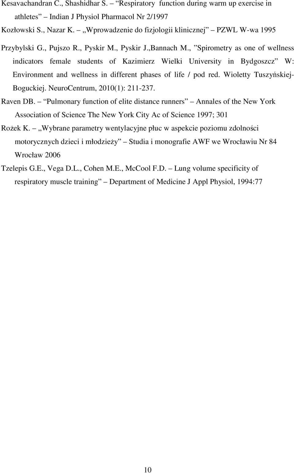 , Spirometry as one of wellness indicators female students of Kazimierz Wielki University in Bydgoszcz W: Environment and wellness in different phases of life / pod red.