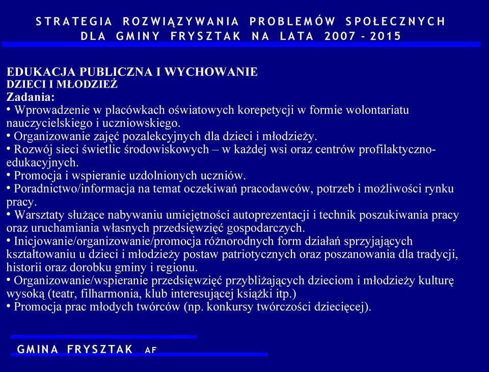 Poradnictwo/informacja na temat oczekiwań pracodawców, potrzeb i możliwości rynku pracy.