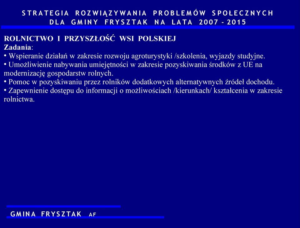 Umożliwienie nabywania umiejętności w zakresie pozyskiwania środków z UE na modernizację gospodarstw