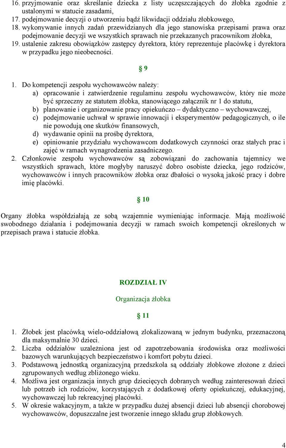 ustalenie zakresu obowiązków zastępcy dyrektora, który reprezentuje placówkę i dyrektora w przypadku jego nieobecności. 9 1.