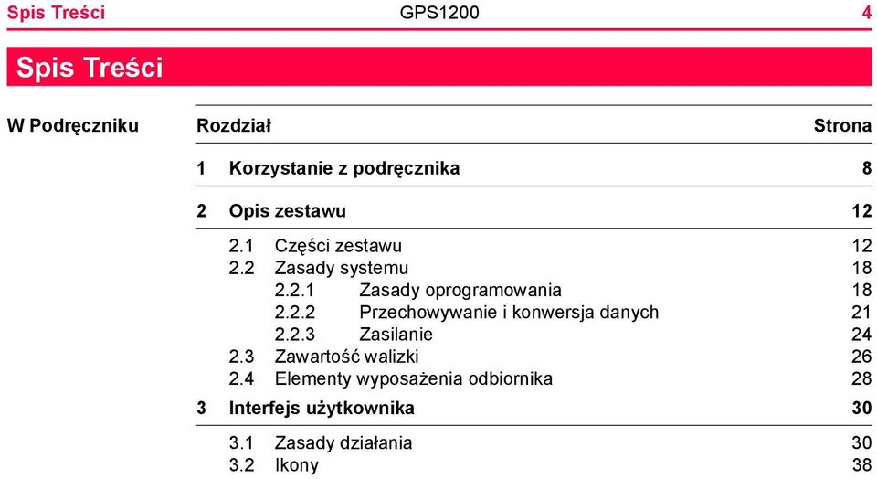 2.2 Przechowywanie i konwersja danych 21 2.2.3 Zasilanie 24 2.3 Zawartość walizki 26 2.