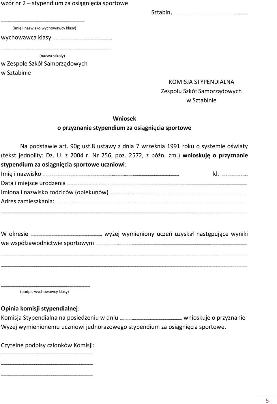 8 ustawy z dnia 7 września 1991 roku o systemie oświaty (tekst jednolity: Dz. U. z 2004 r. Nr 256, poz. 2572, z późn. zm.