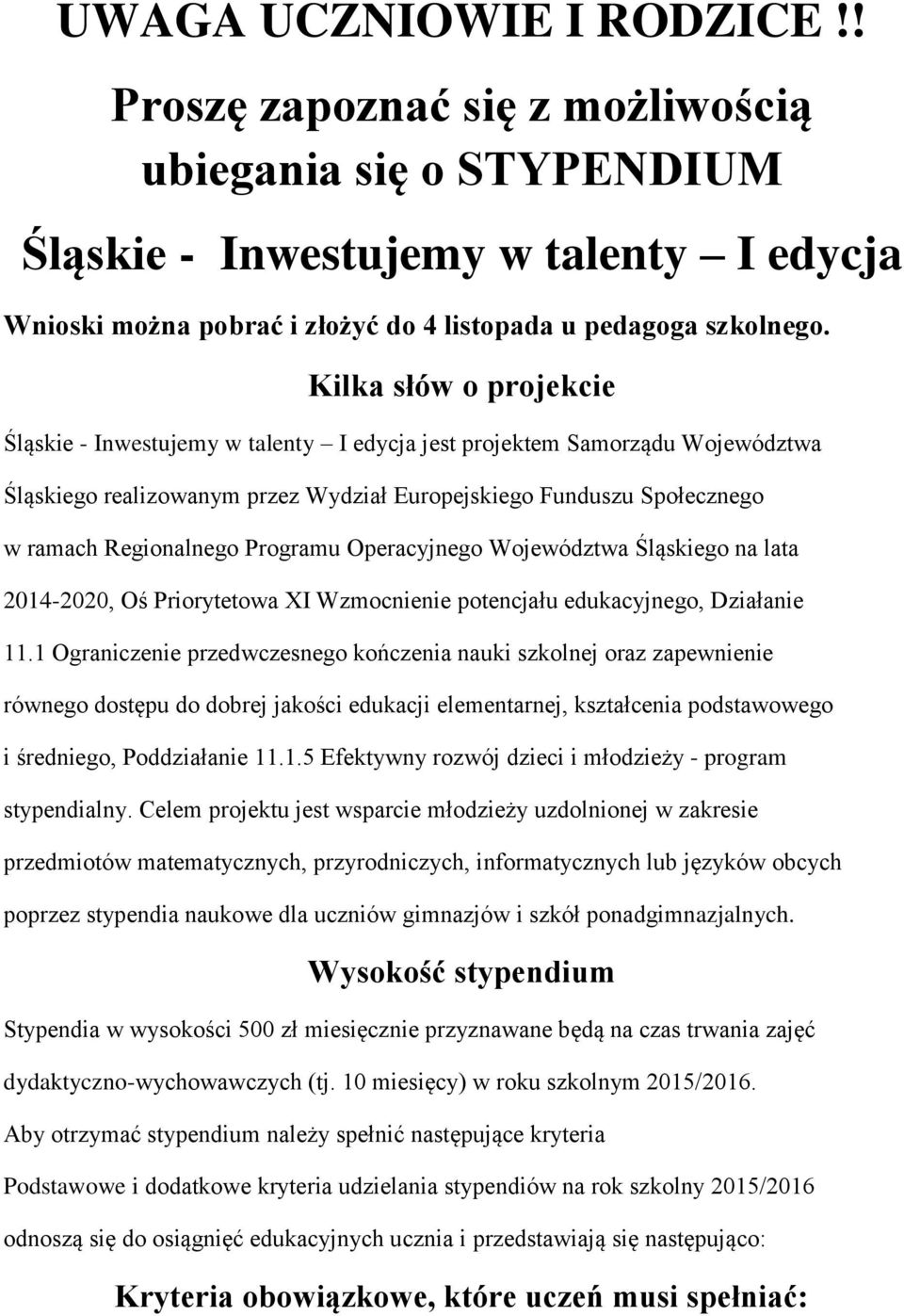 Programu Operacyjnego Województwa Śląskiego na lata 2014-2020, Oś Priorytetowa XI Wzmocnienie potencjału edukacyjnego, Działanie 11.