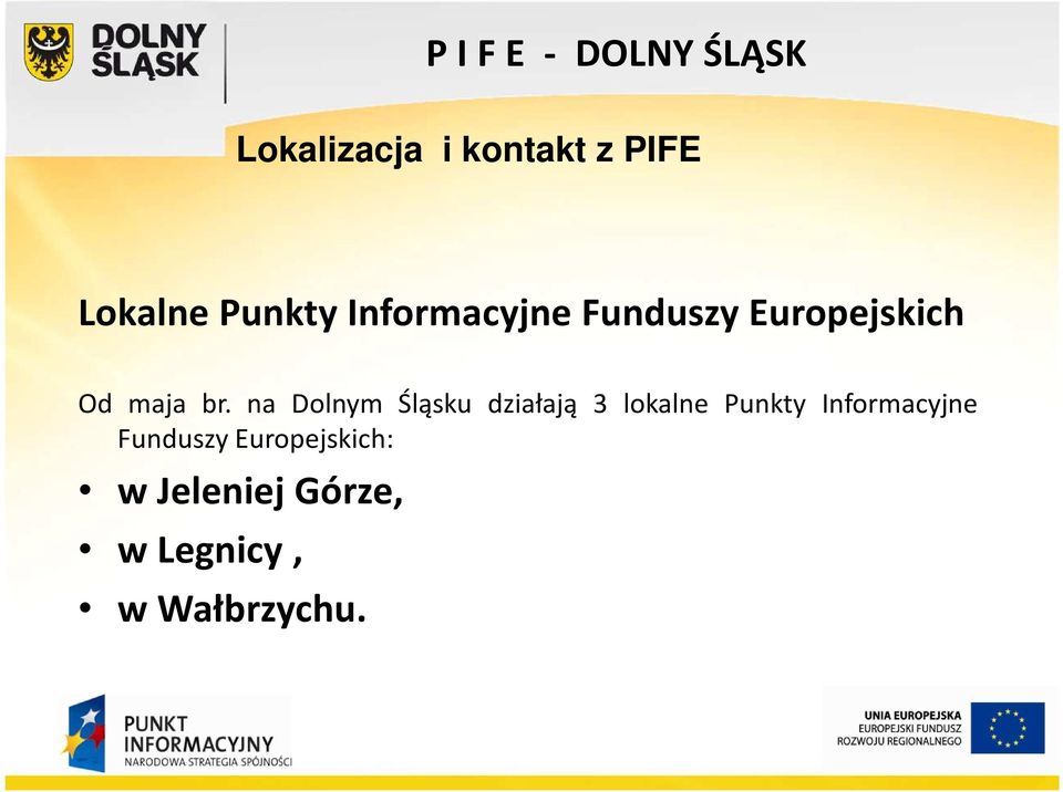 na Dolnym Śląsku działają 3 lokalne Punkty Informacyjne