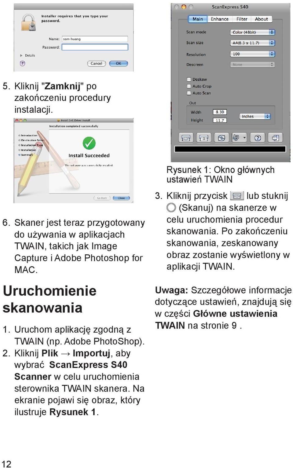 Na ekranie pojawi się obraz, który ilustruje Rysunek 1. Rysunek 1: Okno głównych ustawień TWAIN 3. Kliknij przycisk lub stuknij (Skanuj) na skanerze w celu uruchomienia procedur skanowania.