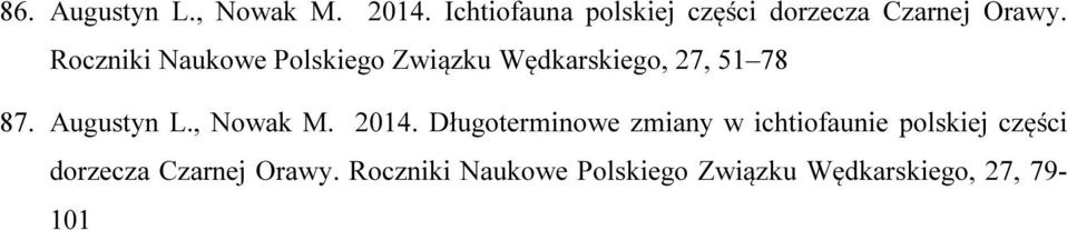 Roczniki Naukowe Polskiego Związku Wędkarskiego, 27, 51 78 87. Augustyn L.