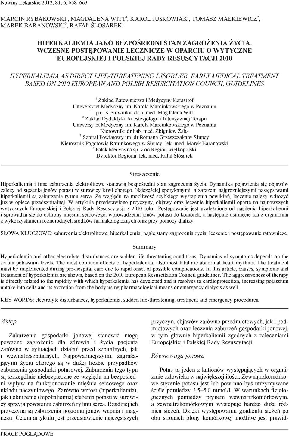 EARLY MEDICAL TREATMENT BASED ON 2010 EUROPEAN AND POLISH RESUSCITATION COUNCIL GUIDELINES 1 Zakład Ratownictwa i Medycyny Katastrof Uniwersytet Medyczny im. Karola Marcinkowskiego w Poznaniu p.o. Kierownika: dr n.