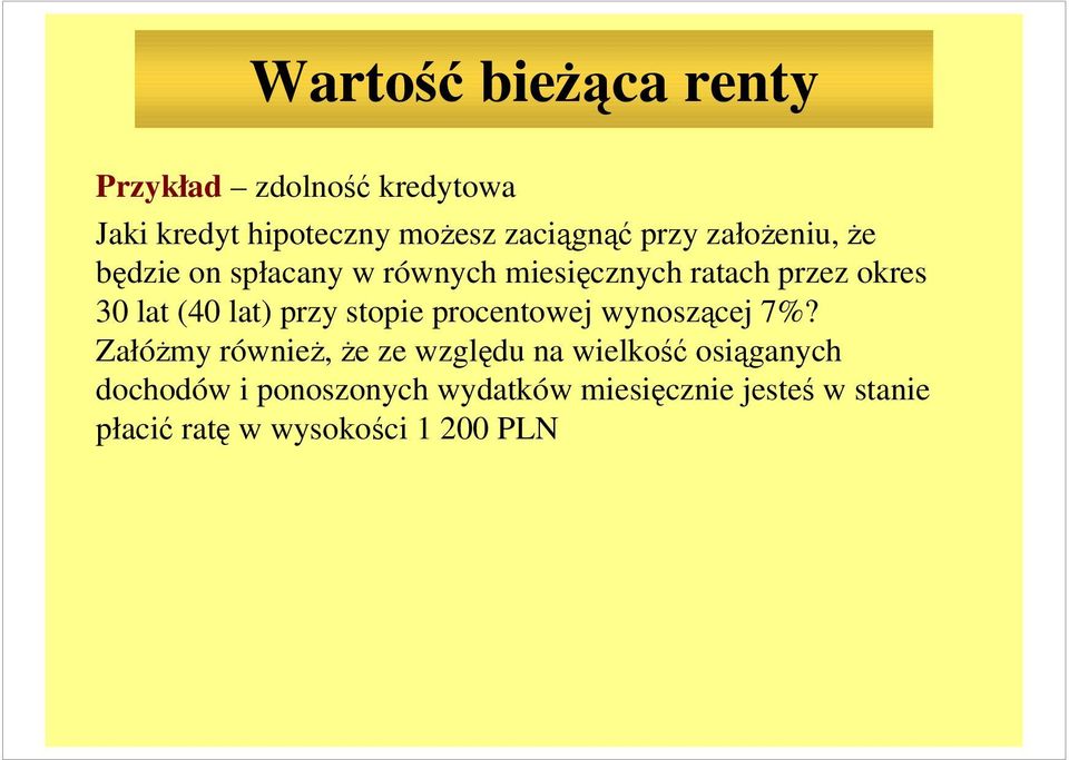 przy stopie procetowej wyoszącej 7%?