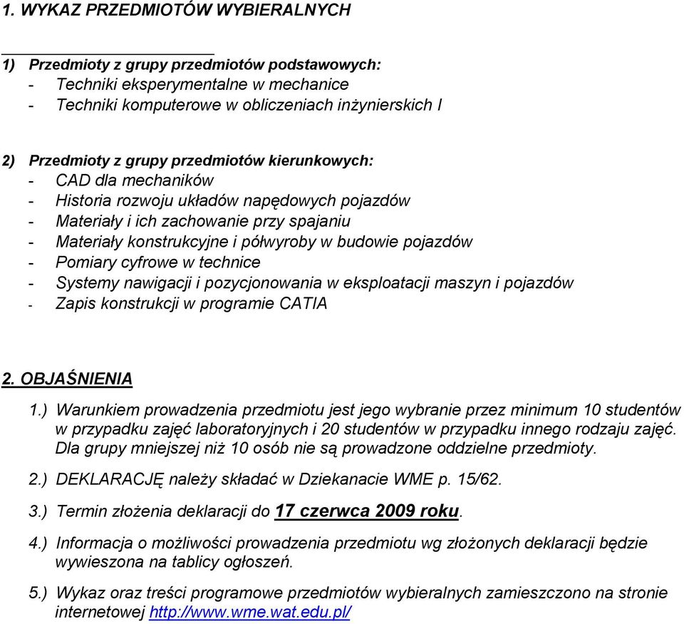 Pomiary cyfrowe w technice - Systemy nawigacji i pozycjonowania w eksploatacji maszyn i pojazdów - Zapis konstrukcji w programie CATIA 2. OBJAŚNIENIA 1.