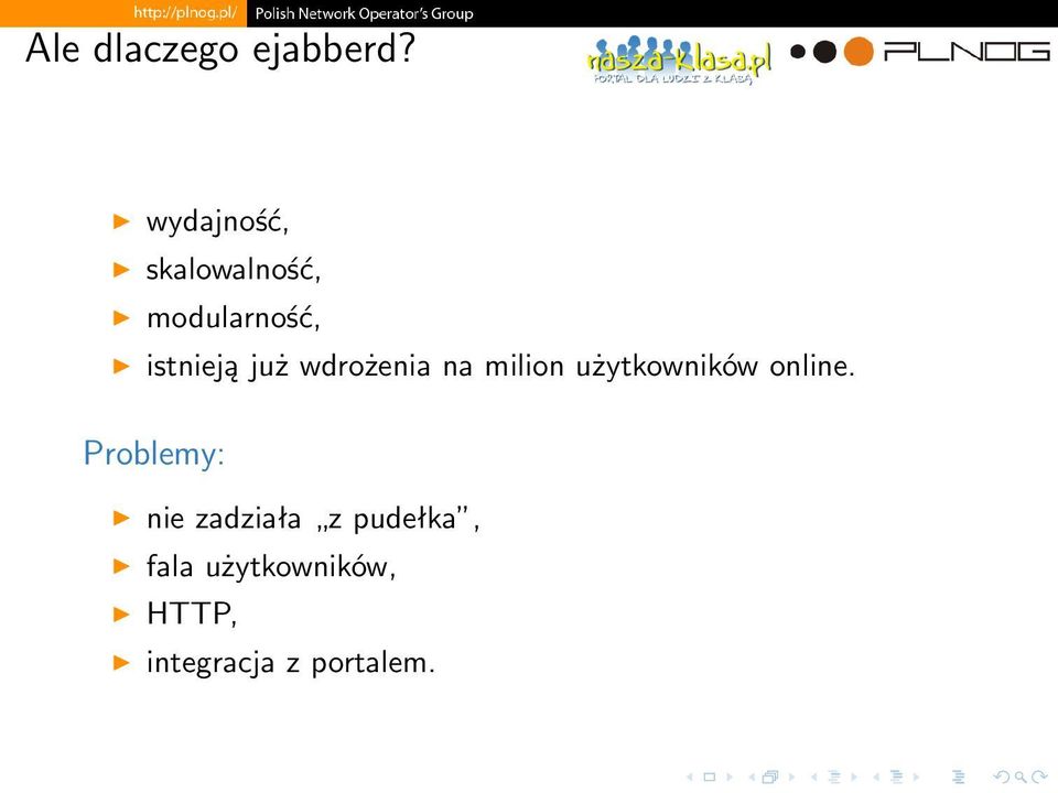 już wdrożenia na milion użytkowników online.