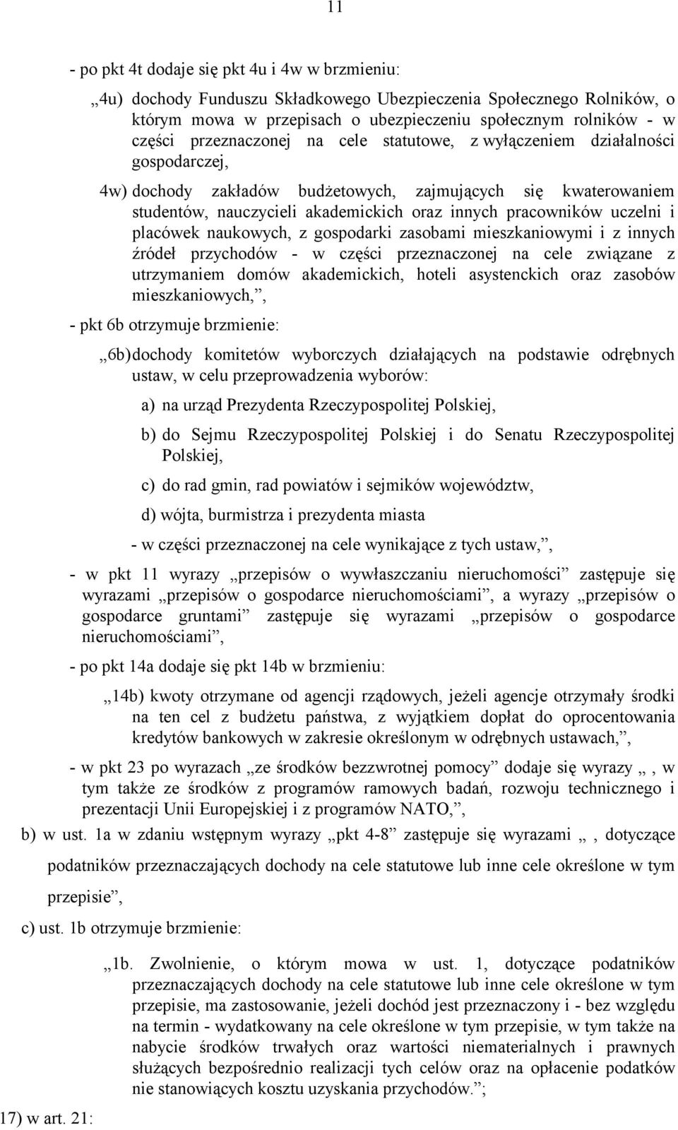 uczelni i placówek naukowych, z gospodarki zasobami mieszkaniowymi i z innych źródeł przychodów - w części przeznaczonej na cele związane z utrzymaniem domów akademickich, hoteli asystenckich oraz