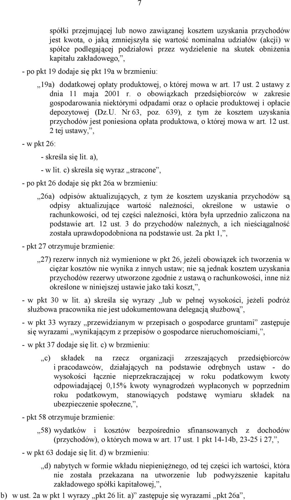 o obowiązkach przedsiębiorców w zakresie gospodarowania niektórymi odpadami oraz o opłacie produktowej i opłacie depozytowej (Dz.U. Nr 63, poz.