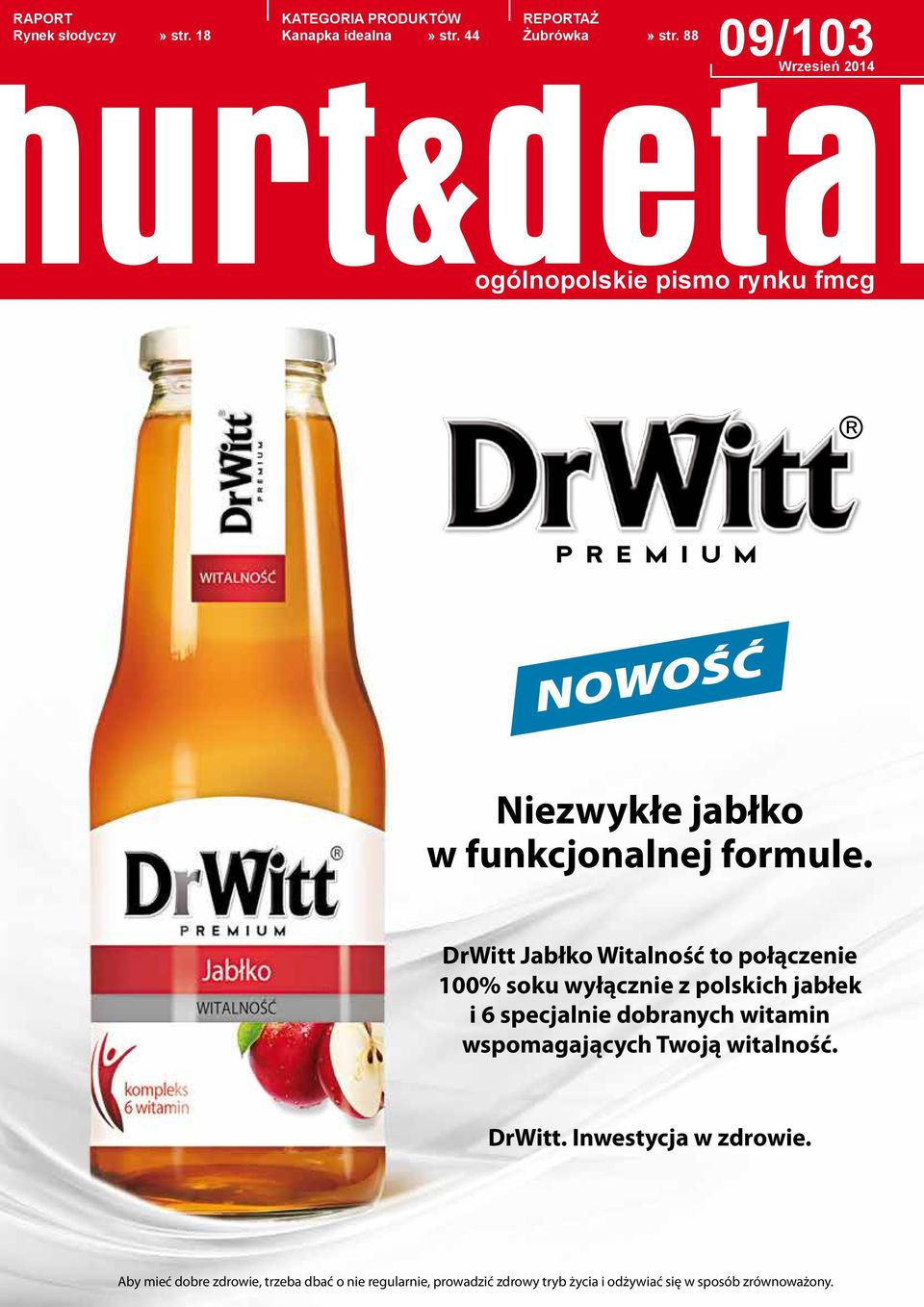 DrWitt Jabłko Witalność to połączenie 100% soku wyłącznie z polskich jabłek i 6 specjalnie dobranych witamin wspomagających